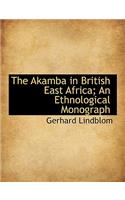 Akamba in British East Africa; An Ethnological Monograph