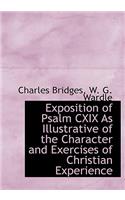 Exposition of Psalm CXIX as Illustrative of the Character and Exercises of Christian Experience