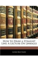 How to Draw a Straight Line: A Lecture on Linkages(English)