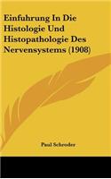 Einfuhrung in Die Histologie Und Histopathologie Des Nervensystems (1908)