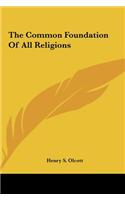 The Common Foundation of All Religions