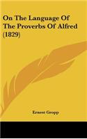 On the Language of the Proverbs of Alfred (1829)
