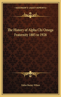 The History of Alpha Chi Omega Fraternity 1885 to 1928