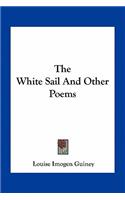 The White Sail And Other Poems: (English)