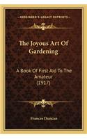 The Joyous Art Of Gardening