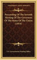 Proceeding of the Seventh Meeting of the Governors of the States of the Union (1914)