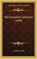 The Essential Calvinism (1909)