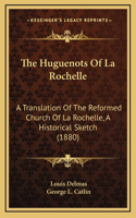 Huguenots Of La Rochelle