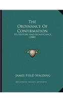 The Ordinance Of Confirmation