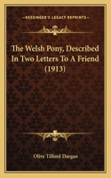 Welsh Pony, Described In Two Letters To A Friend (1913)