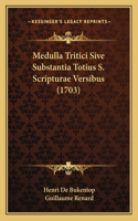 Medulla Tritici Sive Substantia Totius S. Scripturae Versibus (1703)