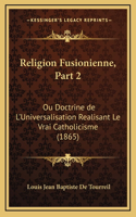 Religion Fusionienne, Part 2