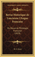 Revue Historique de Lancienne L'Angue Francaise