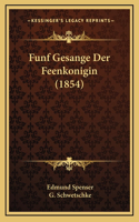 Funf Gesange Der Feenkonigin (1854)