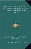 Erinnerungen Aus Den Feldzugen in Italien Und Ungarn 1848 Und 1849 (1861)