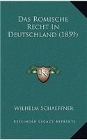 Das Romische Recht In Deutschland (1859)