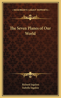 The Seven Planes of Our World: (English)