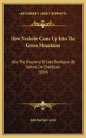 How Neshobe Came Up Into The Green Mountains