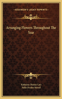 Arranging Flowers Throughout The Year