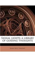 Signal lights; a library of guiding thoughts