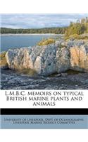 L.M.B.C. Memoirs on Typical British Marine Plants and Animals: (English)