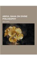 Abdul Baha on Divine Philosophy