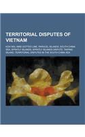 Territorial Disputes of Vietnam: Koh Wai, Nine-Dotted Line, Paracel Islands, South China Sea, Spratly Islands, Spratly Islands Dispute, Taiping Island