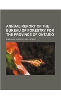 Annual Report of the Bureau of Forestry for the Province of Ontario