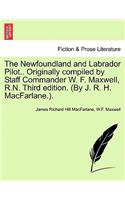 Newfoundland and Labrador Pilot.. Originally compiled by Staff Commander W. F. Maxwell, R.N. Third edition. (By J. R. H. MacFarlane.).