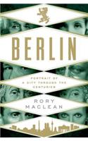 Berlin: Portrait of a City Through the Centuries