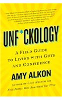Unf*ckology: A Field Guide to Living with Guts and Confidence