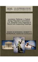 Louisiana, Petitioner, V. Federal Energy Regulatory Commission. U.S. Supreme Court Transcript of Record with Supporting Pleadings