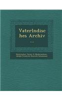 Vaterl Ndisches Archiv ...