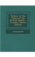 History of the Fishes of the British Islands