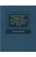 Improved Renderings and Explanations of Many ... Passages in the Authorised Translation of the Scriptures: With Diss. on Various Religious Topics