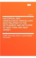 Historical and Genealogical Miscellany; Data Relating to the Settlement and Settlers of New York and New Jersey Volume 1