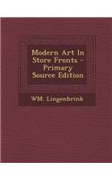 Modern Art in Store Fronts - Primary Source Edition