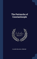 The Patriarchs of Constantinople
