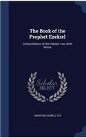 The Book of the Prophet Ezekiel: Critical Edition of the Hebrew Text With Notes