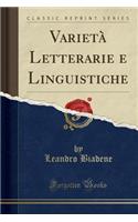 Varietà Letterarie E Linguistiche (Classic Reprint)