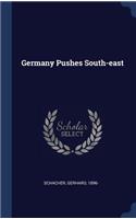 Germany Pushes South-east