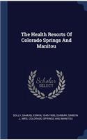 Health Resorts Of Colorado Springs And Manitou