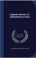 Legends-historic, Or, Smith River In Verse