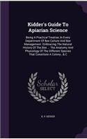Kidder's Guide To Apiarian Science