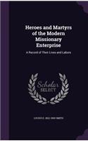 Heroes and Martyrs of the Modern Missionary Enterprise
