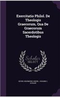 Exercitatio Philol. De Theologis Graecorum, Qua De Graecorum Sacerdotibus Theologis: (English)