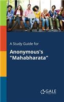 A Study Guide for Anonymous's "Mahabharata"