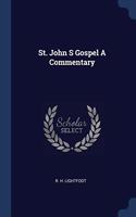ST. JOHN S GOSPEL A COMMENTARY