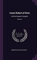 Count Robert of Paris: And the Surgeon's Daughter; Volume 2