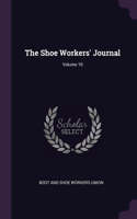 Shoe Workers' Journal; Volume 10